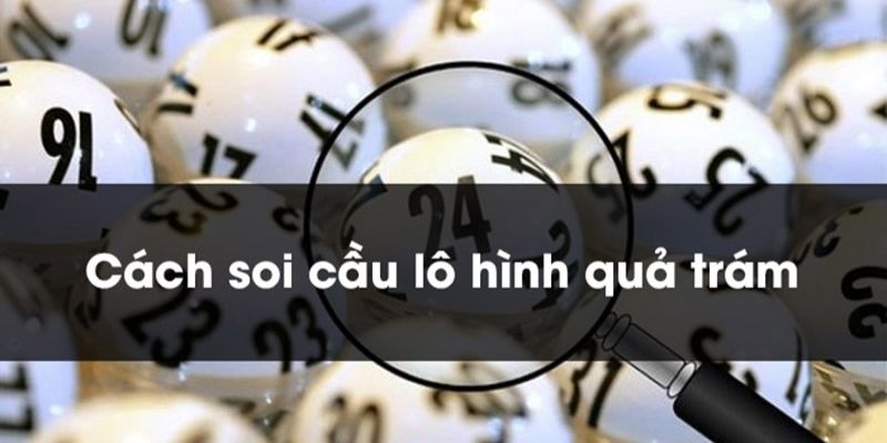 Tổng quan về phương pháp soi quả trám