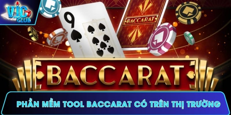 Các phần mềm Tool Baccarat đang có trên thị trường
